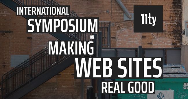 The 11ty International Symposium on Making Web Sites Real Good